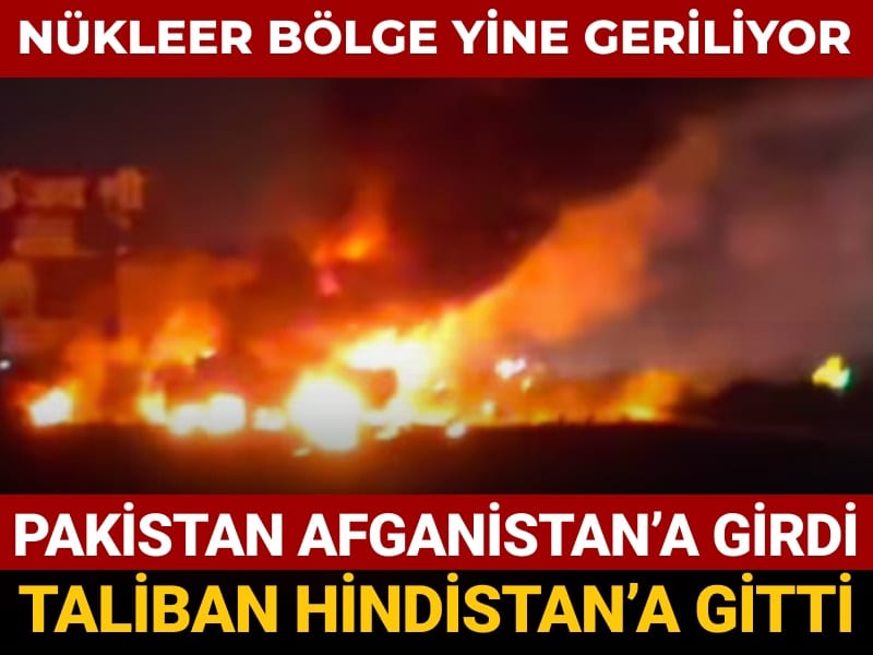 nukleer bolge yine geriliyor pakistan afganistana girdi taliban hindistana gitti cmWhRQLr